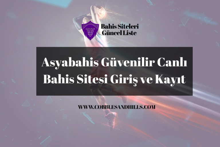 Asyabahis Güvenilir Canlı Bahis Sitesi Giriş ve Kayıt