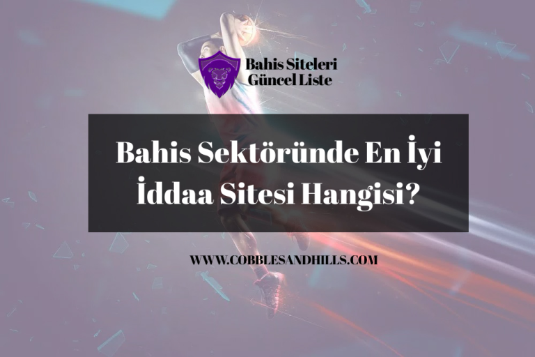 Bahis Sektöründe En İyi İddaa Sitesi Hangisi?