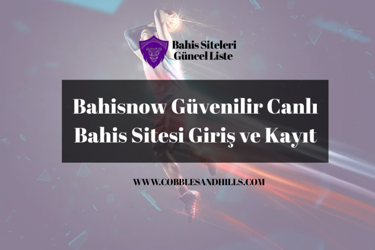 Bahisnow Güvenilir Canlı Bahis Sitesi Giriş ve Kayıt
