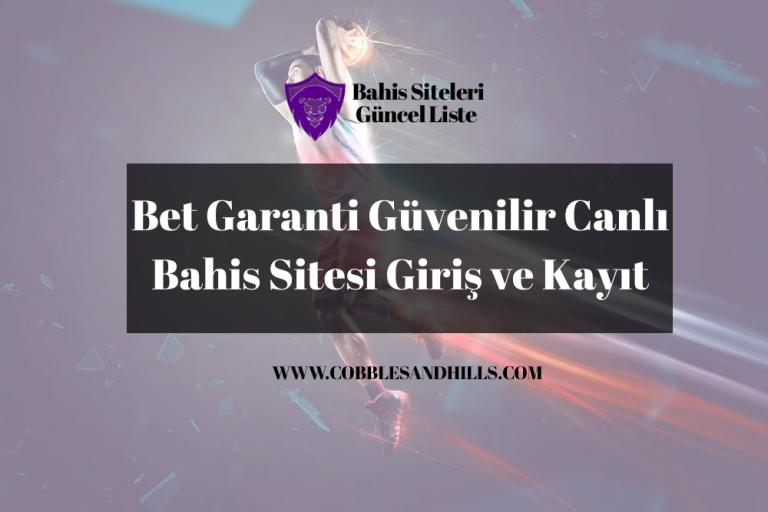 Bet Garanti Güvenilir Canlı Bahis Sitesi Giriş ve Kayıt