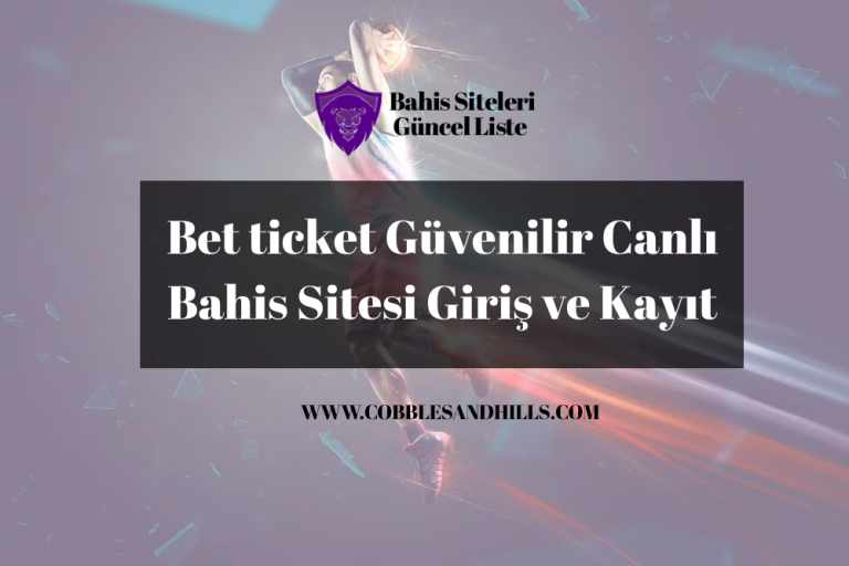 Bet ticket Güvenilir Canlı Bahis Sitesi Giriş ve Kayıt