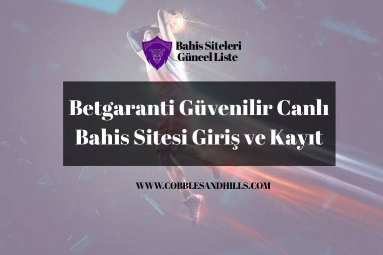 Betgaranti Güvenilir Canlı Bahis Sitesi Giriş ve Kayıt
