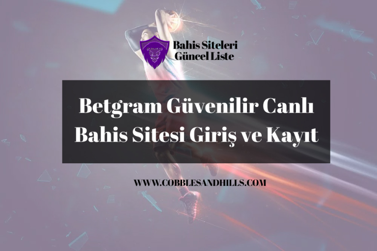 Betgram Güvenilir Canlı Bahis Sitesi Giriş ve Kayıt