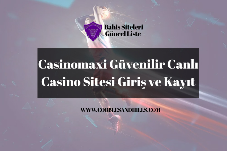 Casinomaxi Güvenilir Canlı Casino Sitesi Giriş ve Kayıt