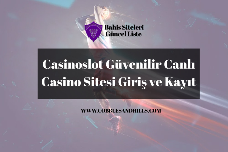 Casinoslot Güvenilir Canlı Casino Sitesi Giriş ve Kayıt