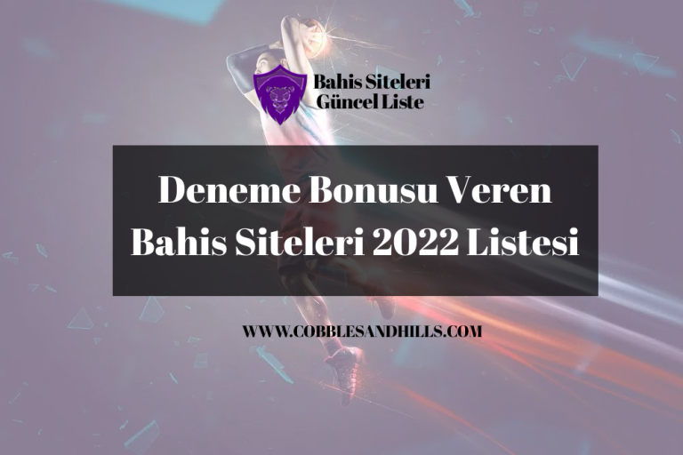 Deneme Bonusu Veren Bahis Siteleri 2022 Listesi