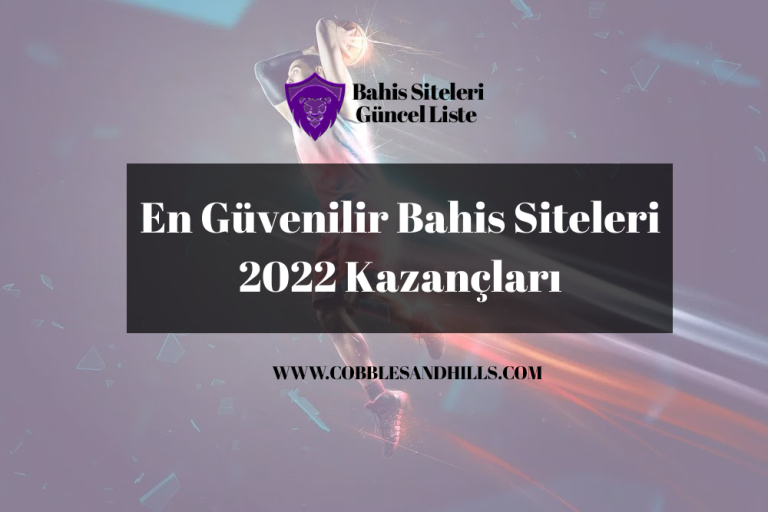 En Güvenilir Bahis Siteleri 2022 Kazançları