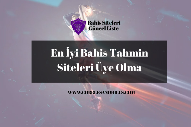 En İyi Bahis Tahmin Siteleri Üye Olma
