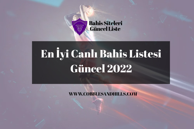 En İyi Canlı Bahis Listesi Güncel 2022