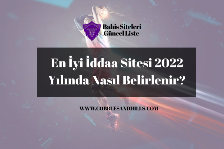 En İyi İddaa Sitesi 2022 Yılında Nasıl Belirlenir?