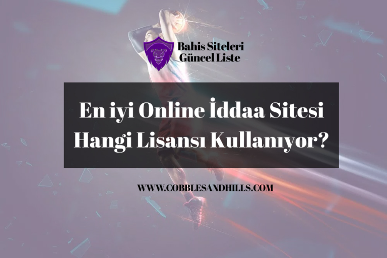 En iyi Online İddaa Sitesi Hangi Lisansı Kullanıyor?