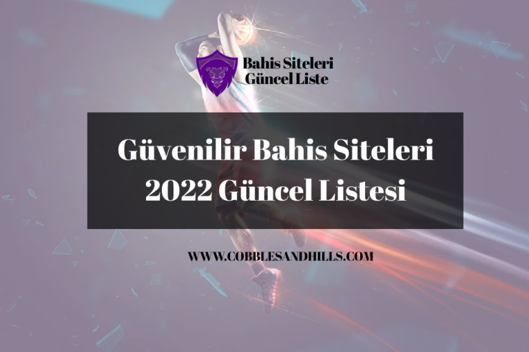 Güvenilir Bahis Siteleri 2022 Güncel Listesi