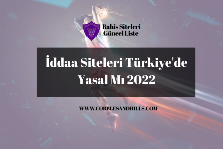 İddaa Siteleri Türkiye’de Yasal Mı 2022