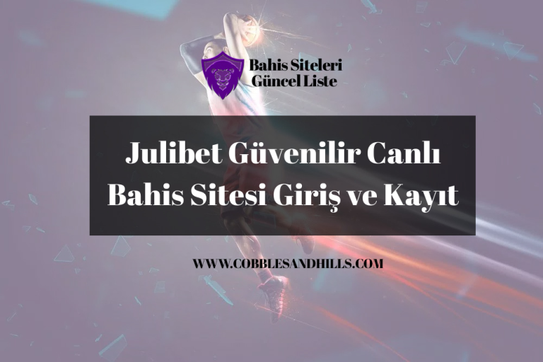Julibet Güvenilir Canlı Bahis Sitesi Giriş ve Kayıt