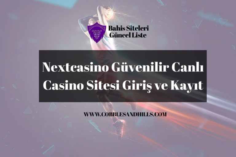 Nextcasino Güvenilir Canlı Casino Sitesi Giriş ve Kayıt