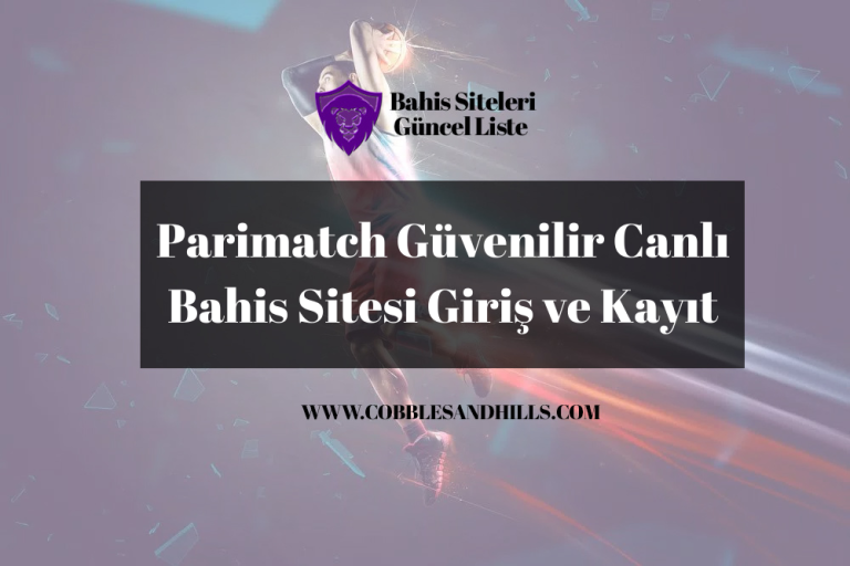 Parimatch Güvenilir Canlı Bahis Sitesi Giriş ve Kayıt