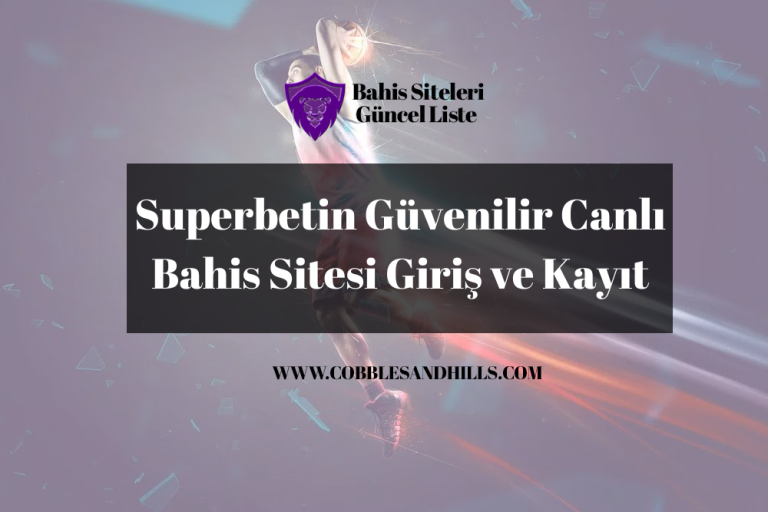 Superbetin Güvenilir Canlı Bahis Sitesi Giriş ve Kayıt
