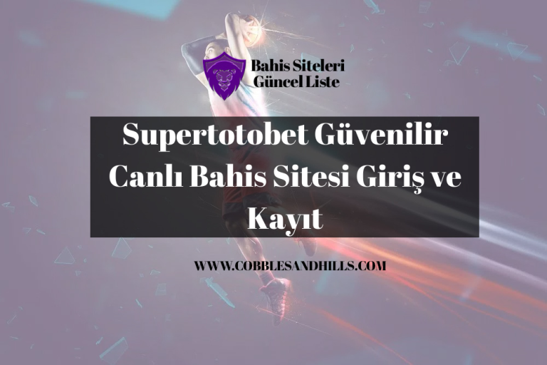 Supertotobet Güvenilir Canlı Bahis Sitesi Giriş ve Kayıt