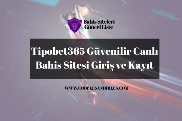 Tipobet365 Güvenilir Canlı Bahis Sitesi Giriş ve Kayıt