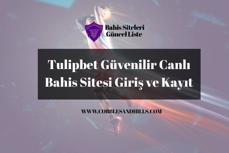 Tulipbet Güvenilir Canlı Bahis Sitesi Giriş ve Kayıt